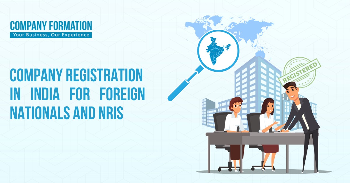 Company Registration in India for Foreign Nationals and NRIs