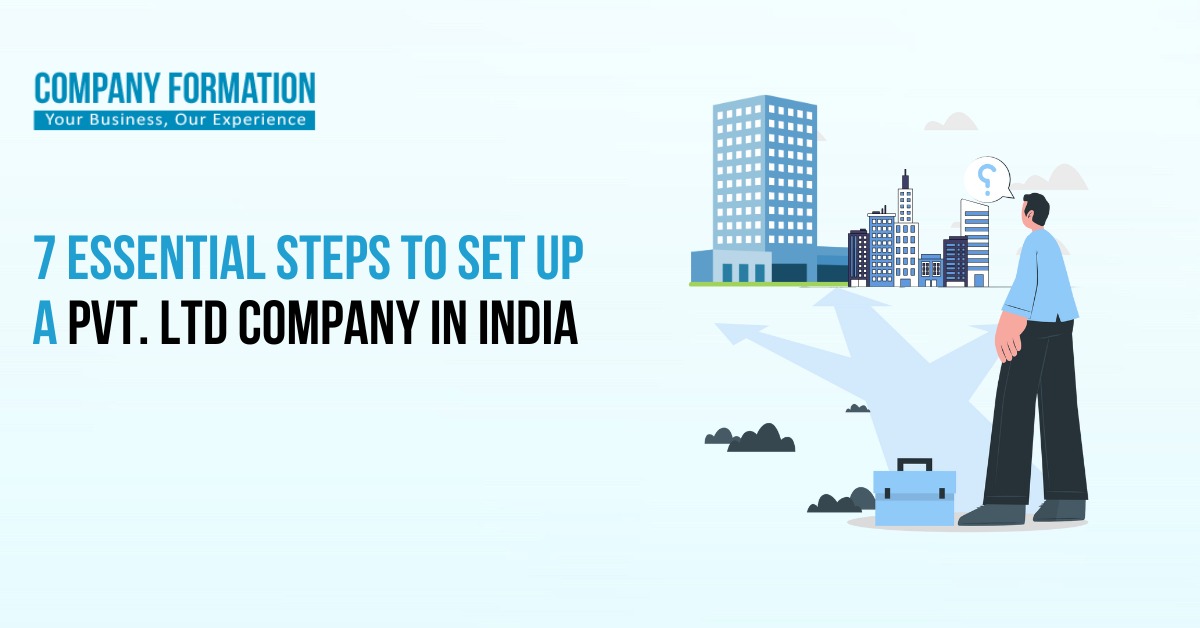 7 Essential Steps to Set Up a Pvt. Ltd Company in India