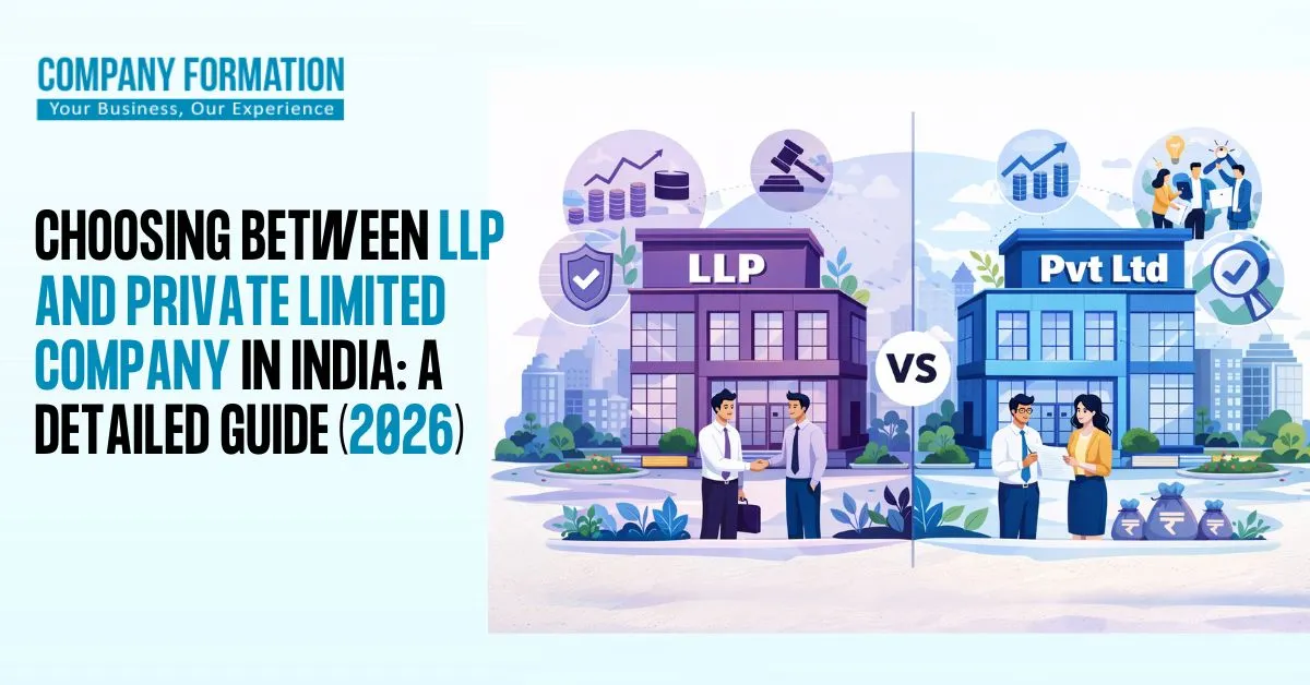Choosing Between LLP and Private Limited Company in India: A Detailed Guide (2026)