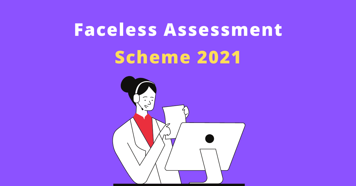 Faceless Assessment Scheme 2021 Company Formation 2071