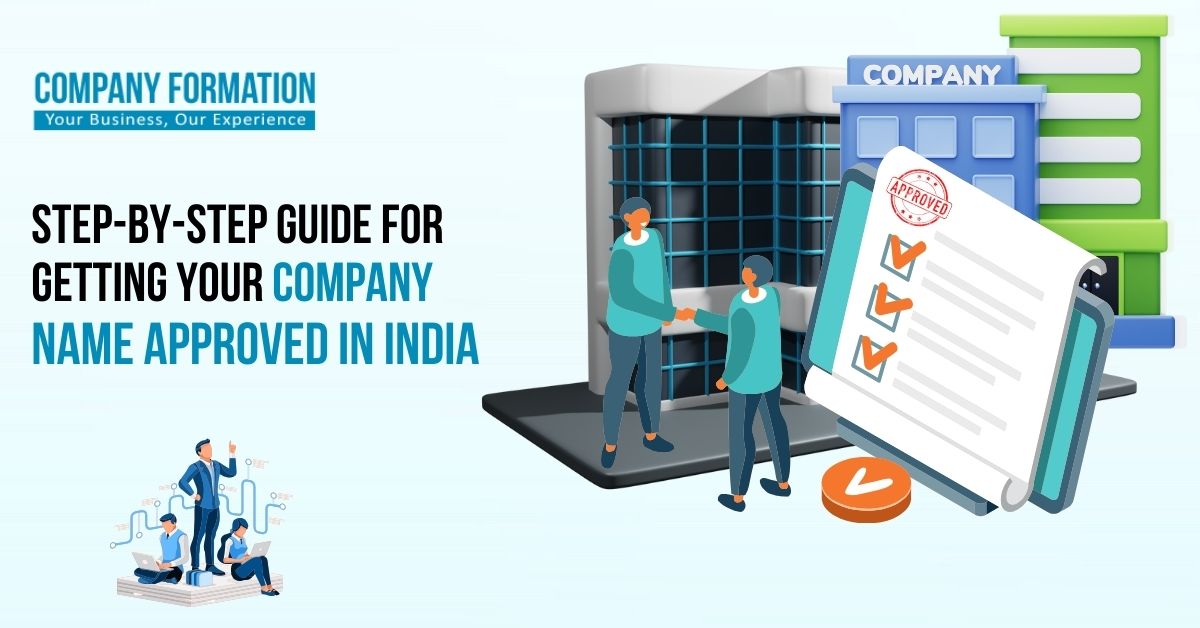 Step-by-Step Guide for Getting Your Company Name Approved in India
