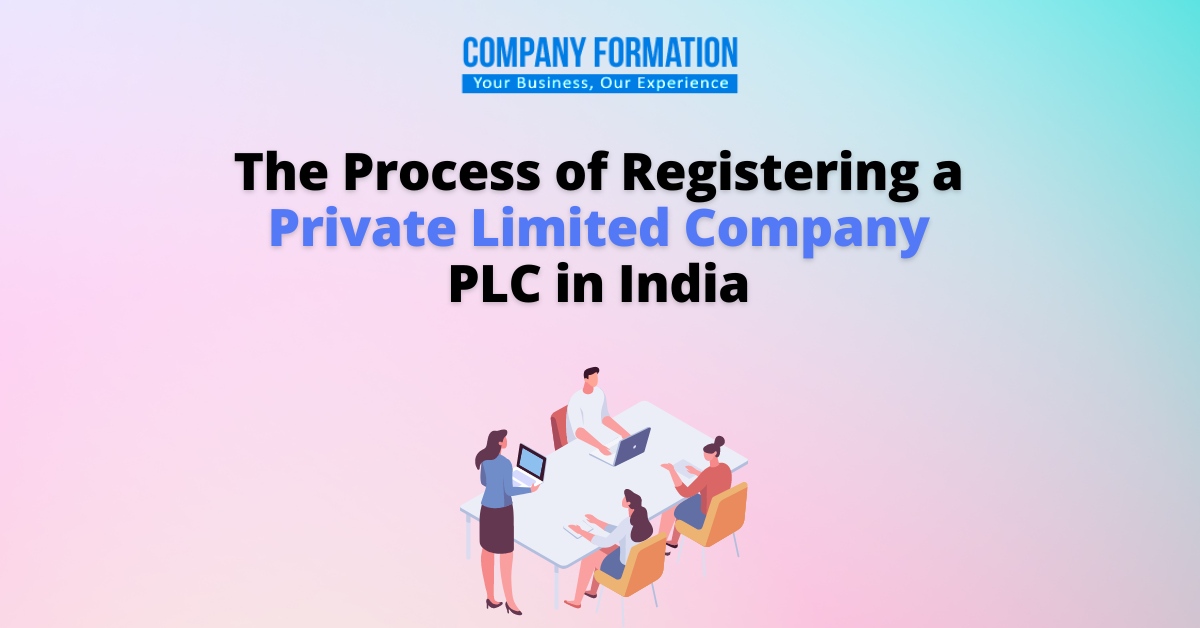 The Process of Registering a Private Limited Company PLC in India